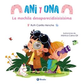 ANI Y ONA 1. LA MOCHILA DESAPARECISISIMA. BRUÑO.
