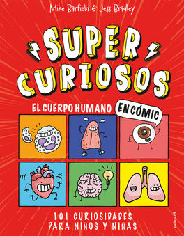 EL CUERPO HUMANO EN COMIC 101 CURIOSIDADES GUIA Y ENCICLOPEDIA DIVERTIDA PARA APRENDER.